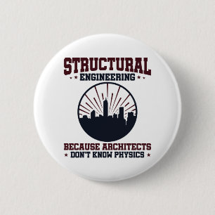 Structural Engineer Funny Physics Quote 2 Inch Round Button