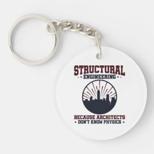 Structural Engineer Funny Physics Quote Keychain