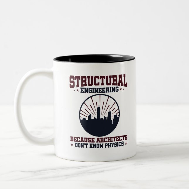 Structural Engineer Funny Physics Quote Two-Tone Coffee Mug (Left)