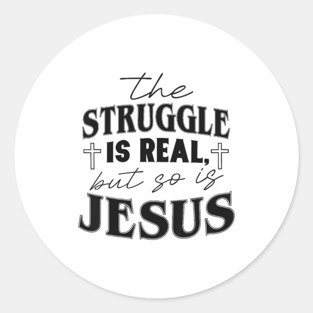 Struggle And Jesus For Christian God Lover Funny  Classic Round Sticker (Front)