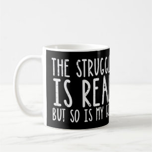 Struggle Is Real But So Is My God Jesus Faith Chri Coffee Mug