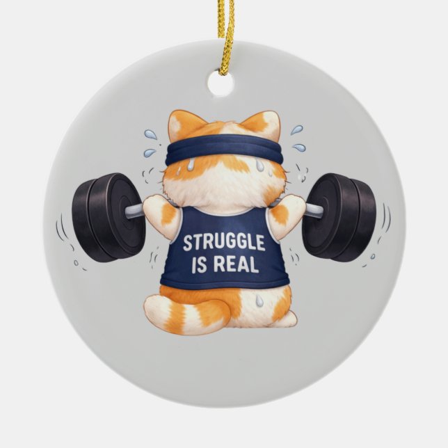 Struggle is Real Ceramic Ornament (Front)