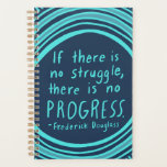 STRUGGLE PROGRESS Douglass Inspirational Quote  Planner<br><div class="desc">Hello! I hope you like this original artwork design. Add your own text,  change the colours or fonts to personalize it. Check my shop for more designs. If you'd like something custom please let me know.</div>