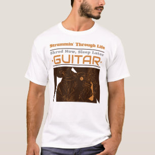 Strummin, Through Life, Shred Now T-Shirt