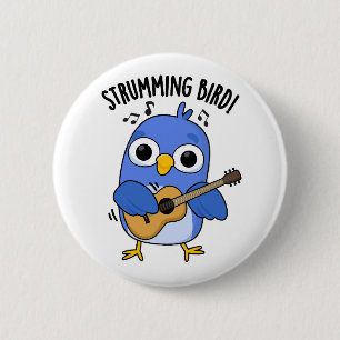 Strumming Bird Funny Animal Pun  2 Inch Round Button