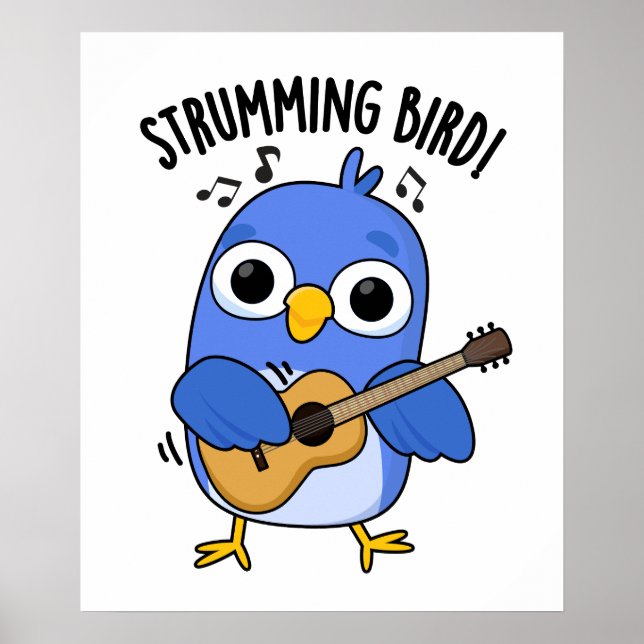 Strumming Bird Funny Animal Pun  Poster (Front)
