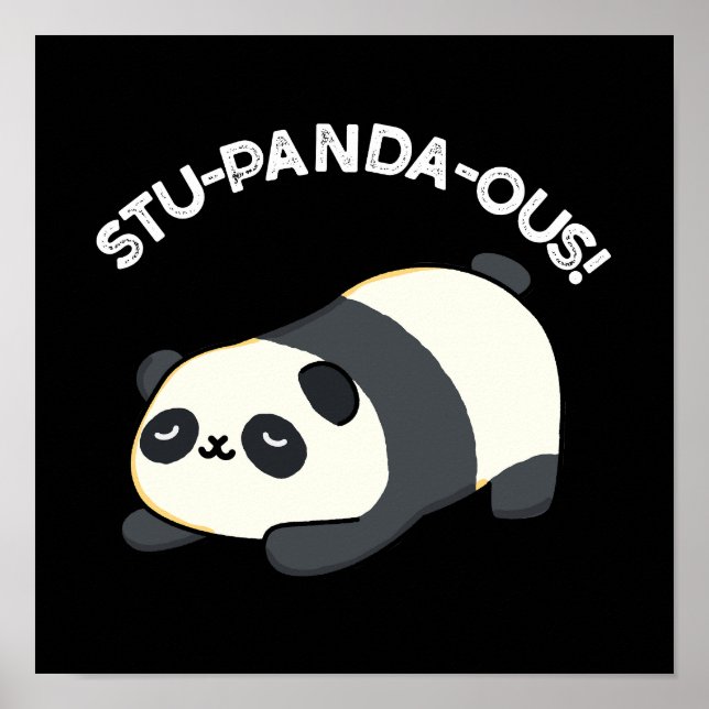 Stu-panda-ous Funny Panda Pun Dark BG Poster (Front)