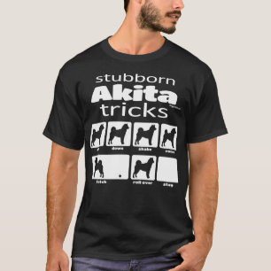 Stubborn Akita Tricks T-Shirt