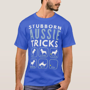 Stubborn Australian Terrier Tricks - Dog T-Shirt