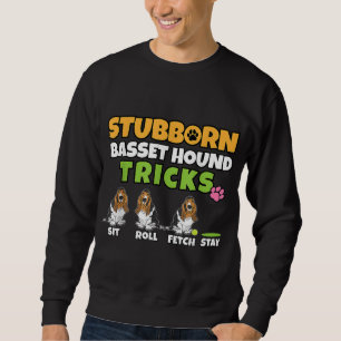 Stubborn Basset Hound Tricks I Dog Lover I Basset Sweatshirt