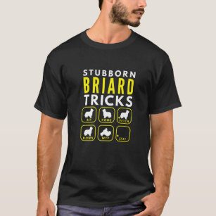 Stubborn Briard Tricks - Dog Training T-Shirt