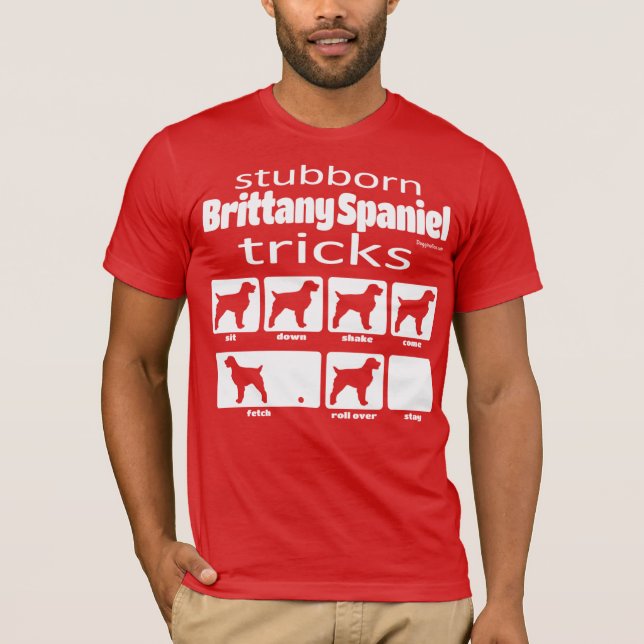 Stubborn Brittany Spaniel Tricks T-Shirt (Front)
