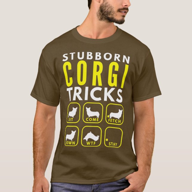 Stubborn Corgi Tricks - Dog Training T-Shirt (Front)