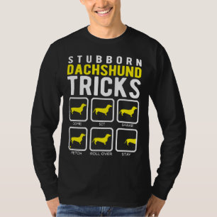 Stubborn Dachshund Tricks T-Shirt