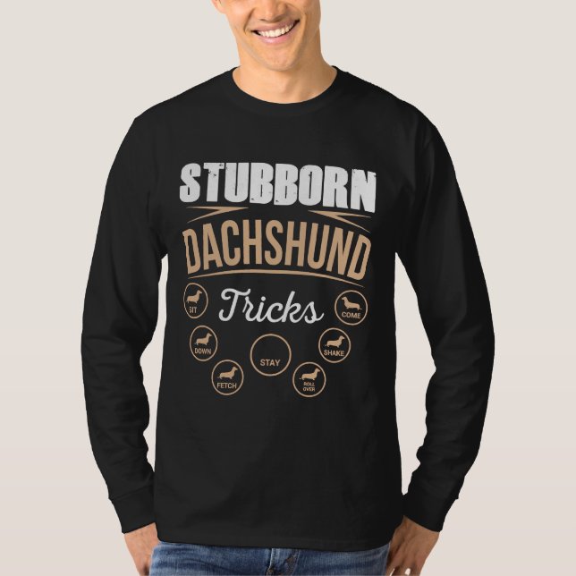Stubborn Dachshund Tricks     T-Shirt (Front)