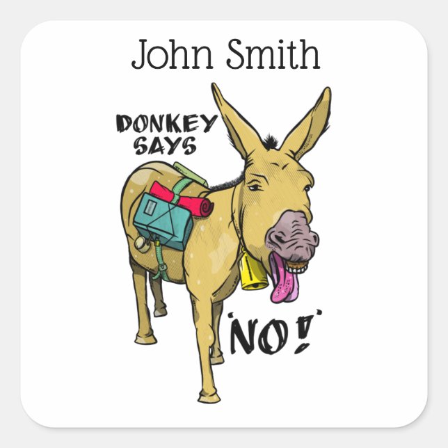 Stubborn donkey Funny mule Square Sticker (Front)