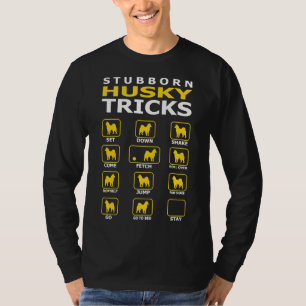Stubborn Husky Dog Tricks Funny T-Shirt