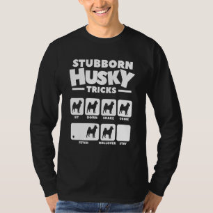 Stubborn Husky Tricks For A Siberian Husky  2 T-Shirt