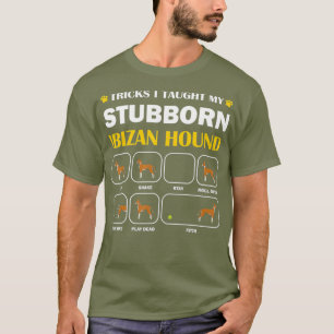 Stubborn Ibizan Hound Dog Tricks Training Gift T-Shirt