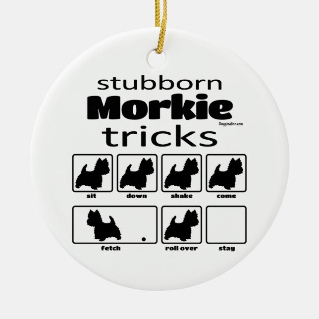 Stubborn Morkie Tricks Ceramic Ornament (Front)