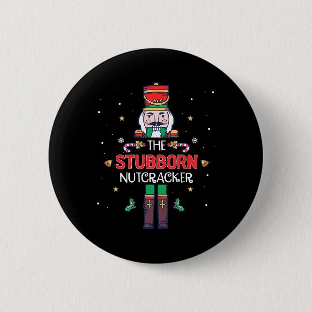 Stubborn Nutcracker Fun Christmas Family Matching  2 Inch Round Button (Front)