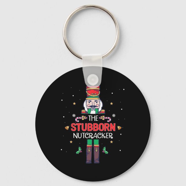 Stubborn Nutcracker Fun Christmas Family Matching  Keychain (Front)