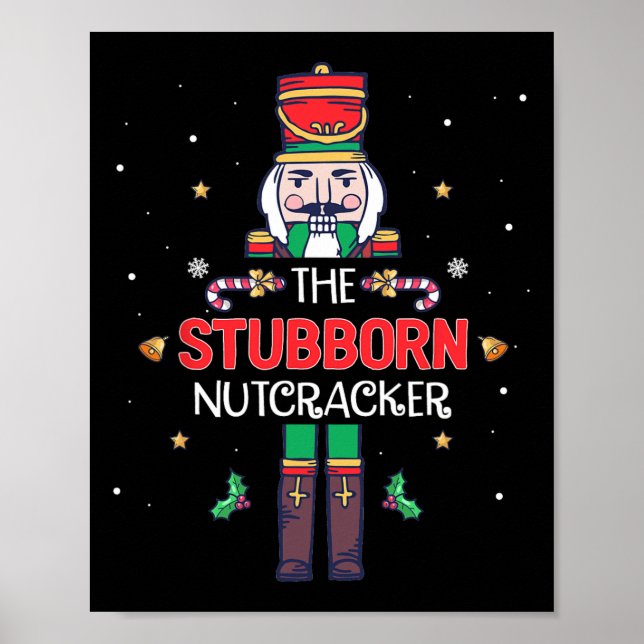 Stubborn Nutcracker Fun Christmas Family Matching  Poster (Front)