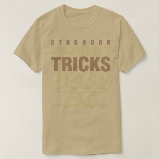 Stubborn Parrot Tricks Bird Lover T-Shirt (Design Front)