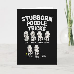 Stubborn Poodle Tricks Funny Dog Lover Owner Card