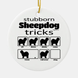 Stubborn Sheepdog Tricks Ceramic Ornament