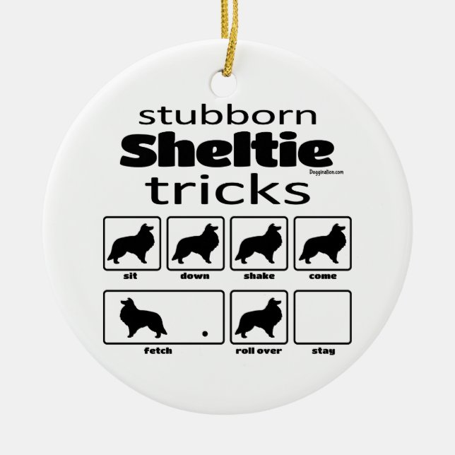Stubborn Sheltie Tricks Ceramic Ornament (Front)