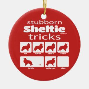 Stubborn Sheltie Tricks Ceramic Ornament