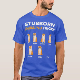 Stubborn Shiba Inu Tricks Pet Training Dog Owner T-Shirt