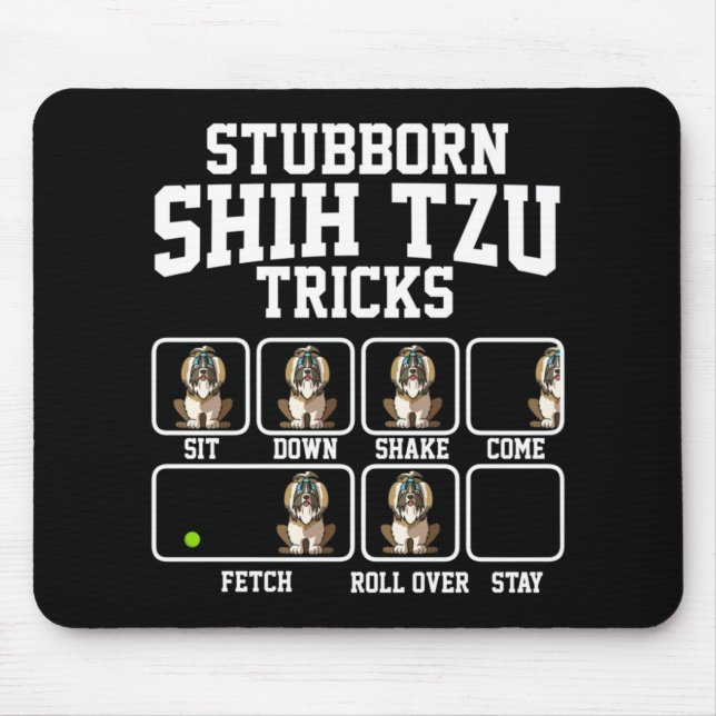 Stubborn Shih Tzu Dog Tricks Mouse Pad (Front)
