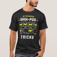 Stubborn ShihPoo Dog Tricks Funny Shih Poo Gift 