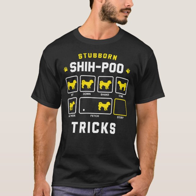 Stubborn ShihPoo Dog Tricks Funny Shih Poo Gift  T-Shirt (Front)