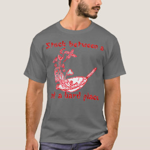 Stuck between a Wok and a Hard Place T-Shirt