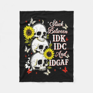 Stuck Between Idk, I And Idgaf Sunflower Skull Sar Fleece Blanket