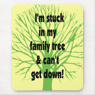 Stuck In My Family Tree Mouse Pad