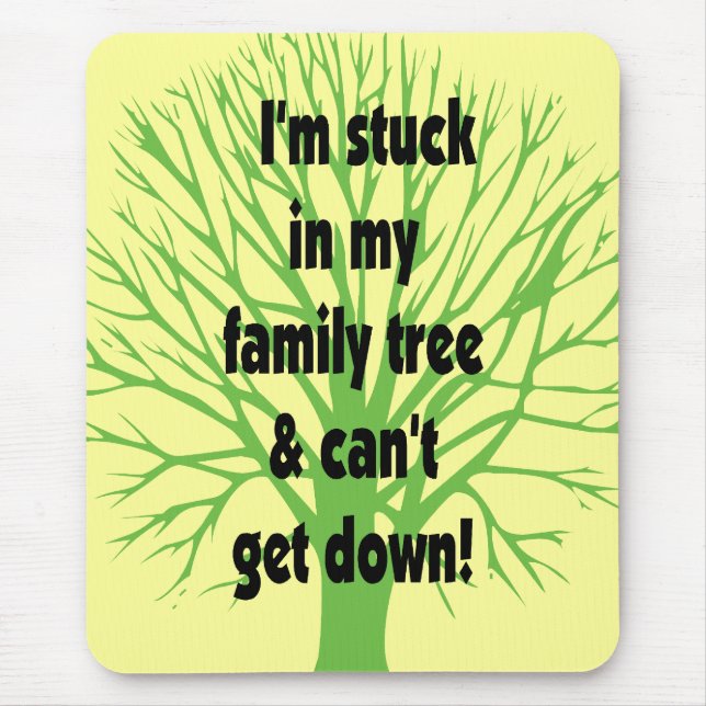 Stuck In My Family Tree Mouse Pad (Front)