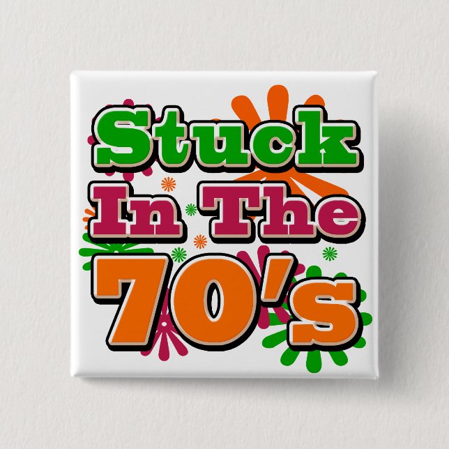 Stuck in the 70's 2 inch square button (Front)