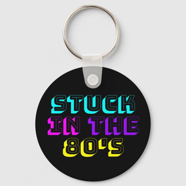 Stuck In The 80's Retro Neon Keychain (Front)