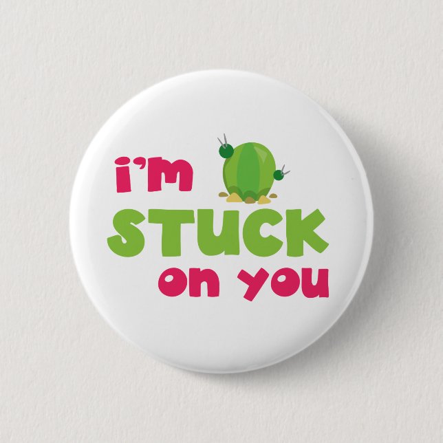 Stuck on you 2 inch round button (Front)