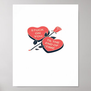 Stuck On You Till The End Of Time Valentines Day H Poster