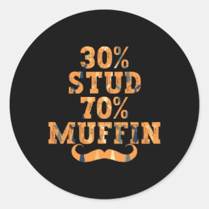 Stud 70% Muffin Dad Fathers Day Papa Daddy Classic Round Sticker