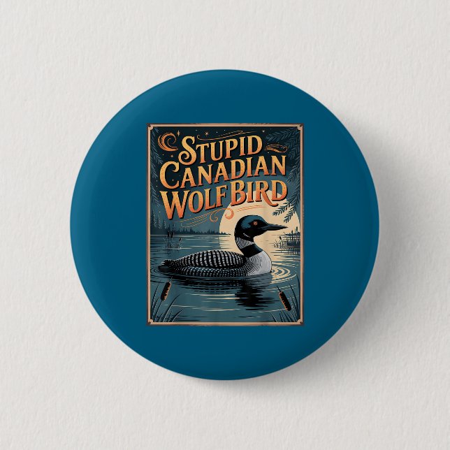 Stud Canadian Wolf Bird Funny Loon Humor  2 Inch Round Button (Front)
