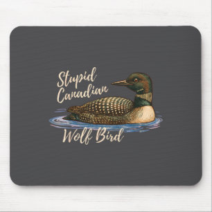 Stud Canadian Wolf Bird Funny Loon Humor Meme Sayi Mouse Pad