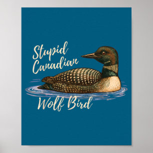 Stud Canadian Wolf Bird Funny Loon Humor Meme Sayi Poster