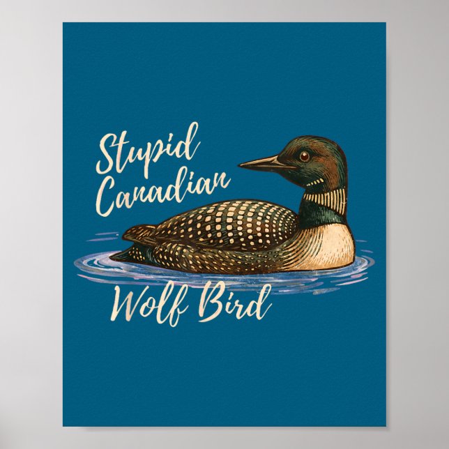 Stud Canadian Wolf Bird Funny Loon Humor Meme Sayi Poster (Front)