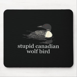 Stud Canadian Wolf Bird Funny Loon Humor Men Women Mouse Pad